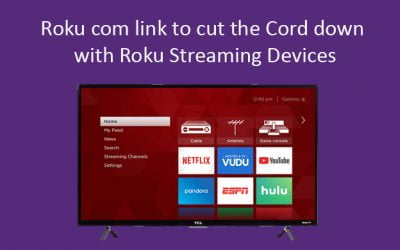 Roku com link to cut the Cord down with Roku Streaming Devices