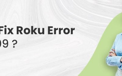 How To Fix Roku Error 009 ?