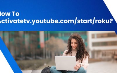How To Activatetv.youtube.com/start/roku?