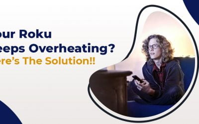 Your Roku Keeps Overheating? Here’s The Solution!!