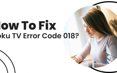 How To Fix Roku TV Error Code 018?