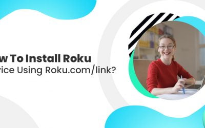 How To Install Roku Device Using Roku.com/link? – 2026