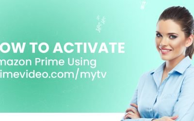 How To Activate Amazon Prime Using primevideo.com/mytv?