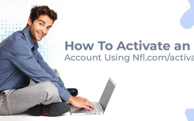 How To Activate an NFL Account Using Nfl.com/activate? 2026
