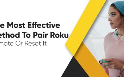 The Most Effective Method To Pair Roku Remote Or Reset It 