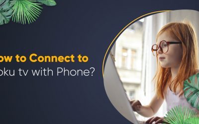 How to Connect to Roku tv with Phone? – Roku Activation Code