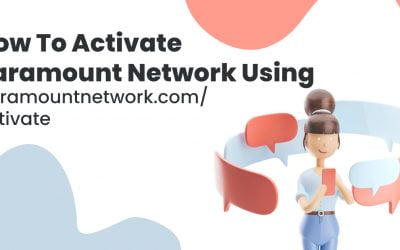 How To Activate Paramount Network Using paramountnetwork.com/activate