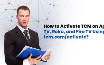 How to Activate TCM on Apple TV, Roku, and Fire TV Using tcm.com/activate? – 2026